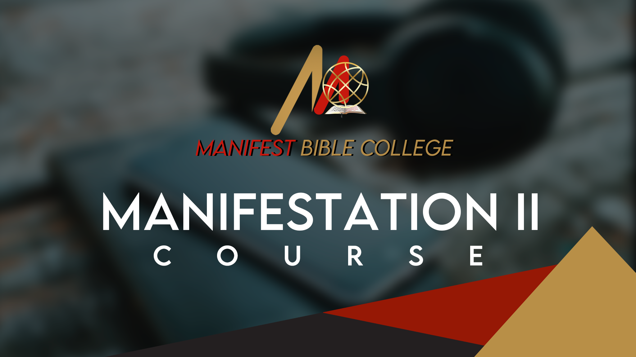 Manifestation Course II Manifest Bible College